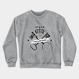 Queen of the Trailer Park Crewneck Sweatshirt